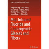 Mid-Infrared Fluoride and Chalcogenide Glasses and Fibers [Paperback]