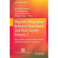 Migrant Integration between Homeland and Host Society Volume 2: How countries of [Hardcover]