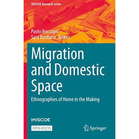 Migration and Domestic Space: Ethnographies of Home in the Making [Paperback]