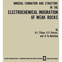 Mineral Formation and Structure in the Electrochemical Induration of Weak Rocks [Paperback]