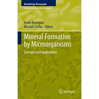 Mineral Formation by Microorganisms: Concepts and Applications [Hardcover]