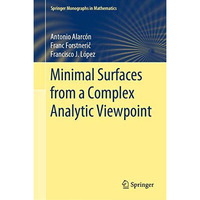 Minimal Surfaces from a Complex Analytic Viewpoint [Hardcover]