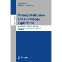 Mining Intelligence and Knowledge Exploration: 6th International Conference, MIK [Paperback]