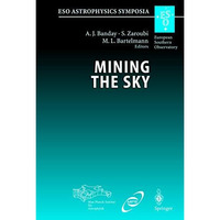 Mining the Sky: Proceedings of the MPA/ESO/MPE Workshop Held at Garching, German [Paperback]