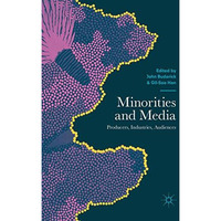 Minorities and Media: Producers, Industries, Audiences [Paperback]