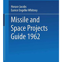 Missile and Space Projects Guide 1962 [Paperback]