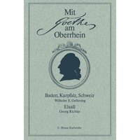 Mit Goethe am Oberrhein: Baden, Kurpfalz, Schweiz. Elsa? [Paperback]