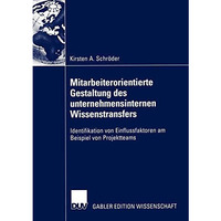 Mitarbeiterorientierte Gestaltung des unternehmensinternen Wissenstransfers: Ide [Paperback]