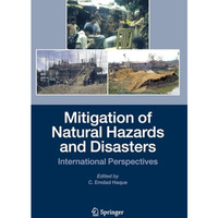 Mitigation of Natural Hazards and Disasters: International Perspectives [Paperback]