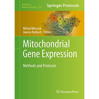 Mitochondrial Gene Expression: Methods and Protocols [Hardcover]