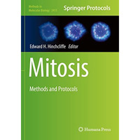 Mitosis: Methods and Protocols [Paperback]