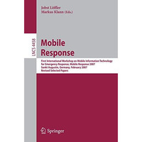 Mobile Response: First International Workshop on Mobile Information Technology,  [Paperback]