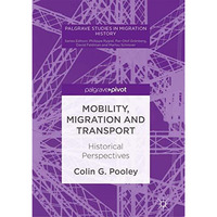 Mobility, Migration and Transport: Historical Perspectives [Hardcover]