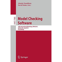 Model Checking Software: 19th International SPIN Workshop, Oxford, UK, July 23-2 [Paperback]