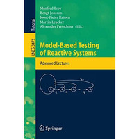 Model-Based Testing of Reactive Systems: Advanced Lectures [Paperback]