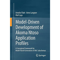 Model-Driven Development of Akoma Ntoso Application Profiles: A Conceptual Frame [Paperback]