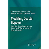 Modeling Coastal Hypoxia: Numerical Simulations of Patterns, Controls and Effect [Paperback]