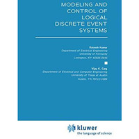 Modeling and Control of Logical Discrete Event Systems [Hardcover]