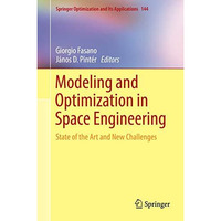 Modeling and Optimization in Space Engineering: State of the Art and New Challen [Hardcover]