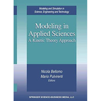 Modeling in Applied Sciences: A Kinetic Theory Approach [Paperback]