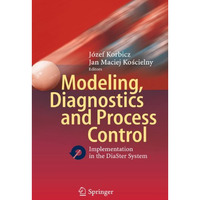 Modeling, Diagnostics and Process Control: Implementation in the DiaSter System [Hardcover]