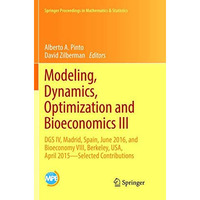 Modeling, Dynamics, Optimization and Bioeconomics III: DGS IV, Madrid, Spain, Ju [Paperback]