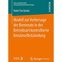 Modell zur Vorhersage der Brennrate in der Betriebsart kontrollierte Benzinselbs [Paperback]