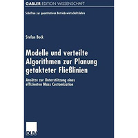 Modelle und verteilte Algorithmen zur Planung getakteter Flie?linien: Ans?tze zu [Paperback]