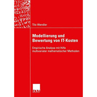 Modellierung und Bewertung von IT-Kosten: Empirische Analyse mit Hilfe multivari [Paperback]