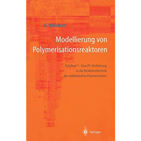 Modellierung von Polymerisationsreaktoren: PolyReace - Eine PC-Einf?hrung in die [Paperback]