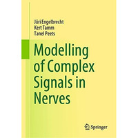 Modelling of Complex Signals in Nerves [Hardcover]