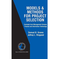 Models & Methods for Project Selection: Concepts from Management Science, Fi [Hardcover]