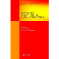 Models and Algorithms for Global Optimization: Essays Dedicated to Antanas }ilin [Paperback]