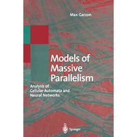 Models of Massive Parallelism: Analysis of Cellular Automata and Neural Networks [Paperback]