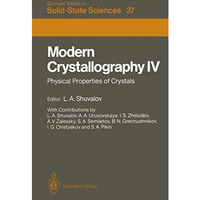 Modern Crystallography IV: Physical Properties of Crystals [Paperback]