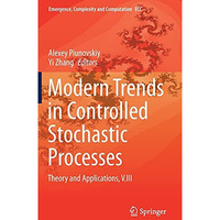 Modern Trends in Controlled Stochastic Processes:: Theory and Applications, V.II [Hardcover]