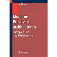 Moderne Prozessorarchitekturen: Prinzipien und ihre Realisierungen [Paperback]