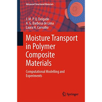 Moisture Transport in Polymer Composite Materials: Computational Modelling and E [Hardcover]