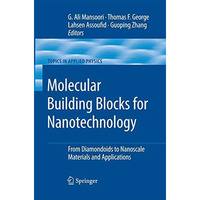 Molecular Building Blocks for Nanotechnology: From Diamondoids to Nanoscale Mate [Paperback]