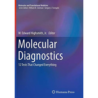 Molecular Diagnostics: 12 Tests That Changed Everything [Paperback]