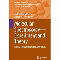 Molecular SpectroscopyExperiment and Theory: From Molecules to Functional Mater [Hardcover]