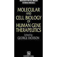 Molecular and Cell Biology of Human Gene Therapeutics [Paperback]