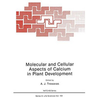 Molecular and Cellular Aspects of Calcium in Plant Development [Paperback]