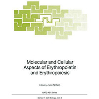 Molecular and Cellular Aspects of Erythropoietin and Erythropoiesis [Paperback]