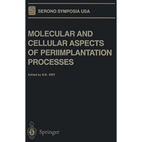 Molecular and Cellular Aspects of Periimplantation Processes [Paperback]