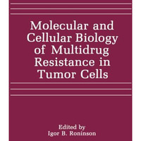 Molecular and Cellular Biology of Multidrug Resistance in Tumor Cells [Paperback]