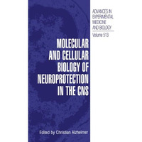 Molecular and Cellular Biology of Neuroprotection in the CNS [Paperback]