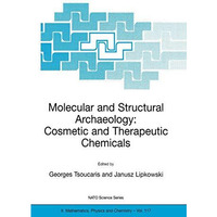 Molecular and Structural Archaeology: Cosmetic and Therapeutic Chemicals [Paperback]