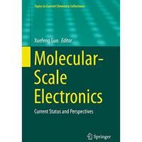 Molecular-Scale Electronics: Current Status and Perspectives [Hardcover]