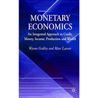 Monetary Economics: An Integrated Approach to Credit, Money, Income, Production  [Hardcover]